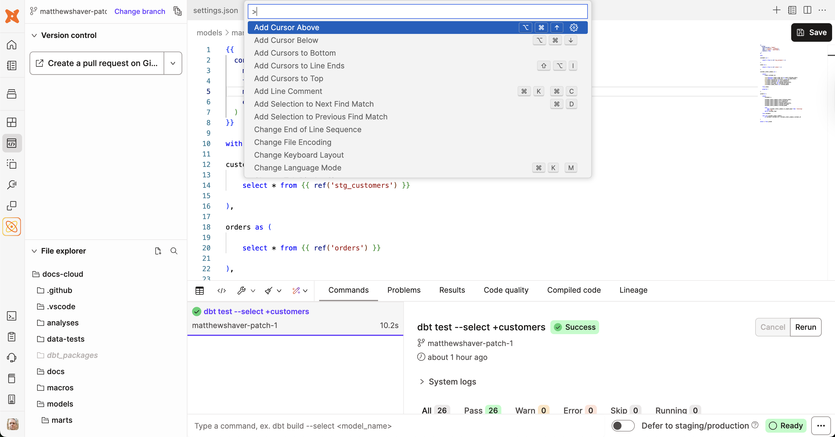 Click F1 to access the dbt Editor Command Palette menu for editor shortcuts Click F1 to access the dbt Editor Command Palette menu for editor shortcuts
